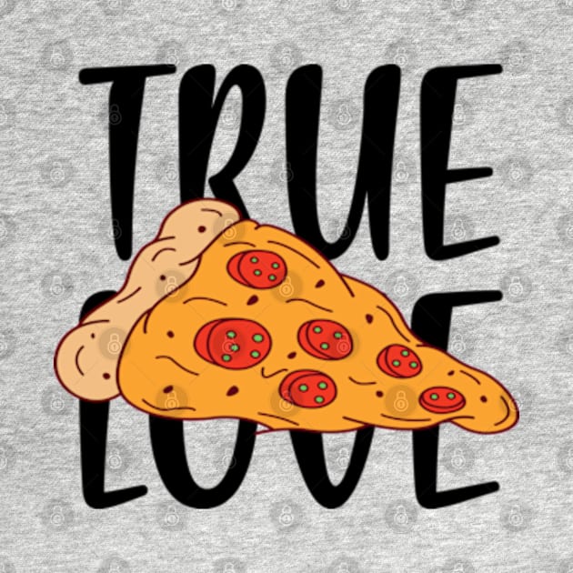 Pizza Is My True Love by JaiStore